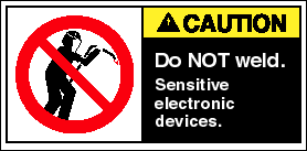 CAUTION: Do NOT weld. Sensitive electronic devices.