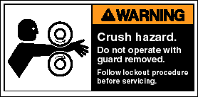 WARNING: Crush hazard. Do not operate with guard removed. Follow lockout procedure before servicing.